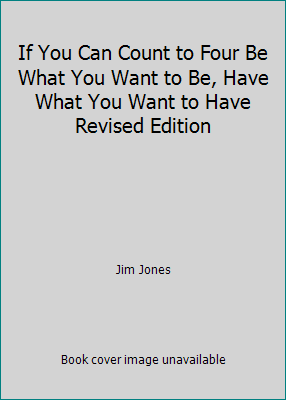 If You Can Count to Four Be What You Want to Be... 0800841255 Book Cover