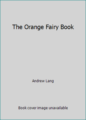 The Orange Fairy Book 1514227665 Book Cover