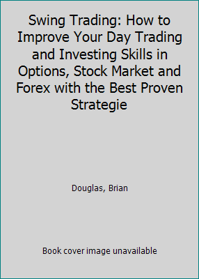 Swing Trading: How to Improve Your Day Trading ... B083XN7JHX Book Cover