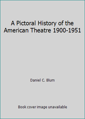 A Pictoral History of the American Theatre 1900... [French] B000K1BAWG Book Cover