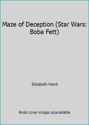 Maze of Deception (Star Wars: Boba Fett) 1424207800 Book Cover