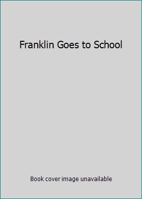 Franklin Goes to School 043904071X Book Cover