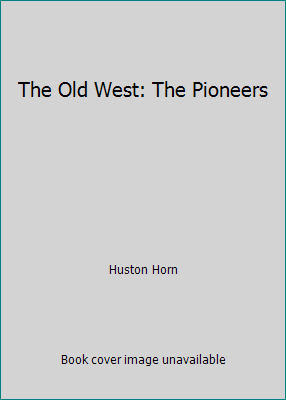 The Old West: The Pioneers B009GG4T1K Book Cover