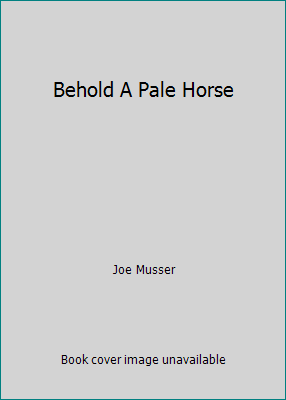 Behold A Pale Horse B000YUY9XK Book Cover