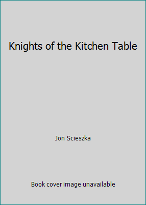 Knights of the Kitchen Table 0780722019 Book Cover