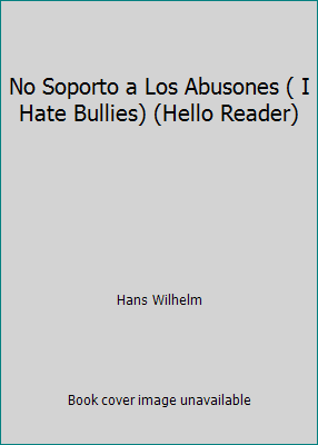 No Soporto a Los Abusones ( I Hate Bullies) (He... [Spanish] 0439690110 Book Cover
