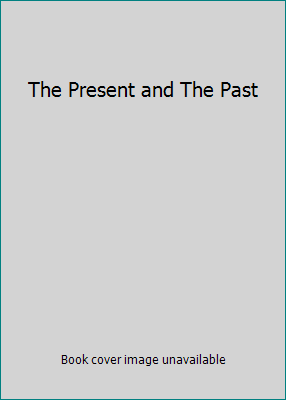 The Present and The Past B008XCEKCG Book Cover