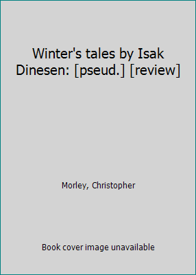 Winter's tales by Isak Dinesen: [pseud.] [review] B0007H6U6Y Book Cover