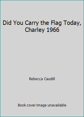 Did You Carry the Flag Today, Charley 1966 B00BHK991S Book Cover