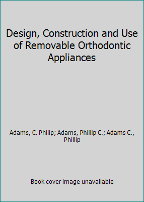 Design, Construction and Use of Removable Ortho... 072362111X Book Cover