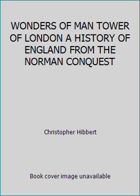 WONDERS OF MAN TOWER OF LONDON A HISTORY OF ENG... B0018Y5CPU Book Cover