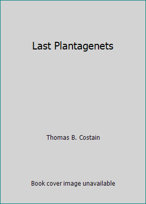 Last Plantagenets B000UCNBNQ Book Cover