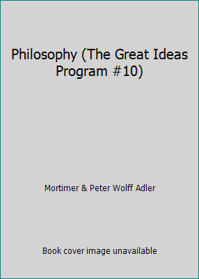 Philosophy (The Great Ideas Program #10) B00LPQTNC4 Book Cover