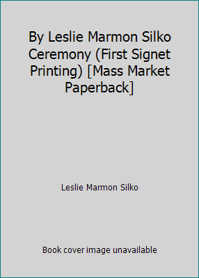 By Leslie Marmon Silko Ceremony (First Signet P... B00SCVEAU0 Book Cover