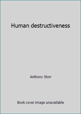 Human destructiveness 0688079172 Book Cover