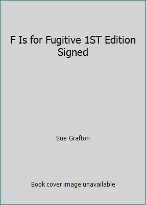 F Is for Fugitive 1ST Edition Signed B000N65I30 Book Cover