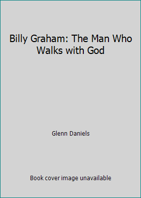 Billy Graham: The Man Who Walks with God B000NPVZGK Book Cover