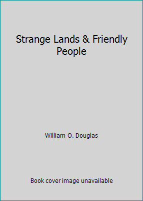 Strange Lands & Friendly People B006OIGU2E Book Cover