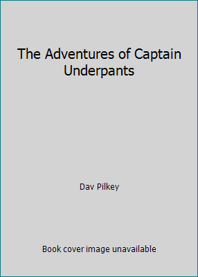 The Adventures of Captain Underpants 1590546806 Book Cover