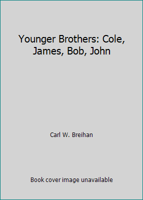 Younger Brothers: Cole, James, Bob, John B000OV77L0 Book Cover