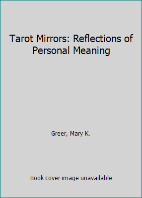 Tarot Mirrors: Reflections of Personal Meaning 080956131X Book Cover