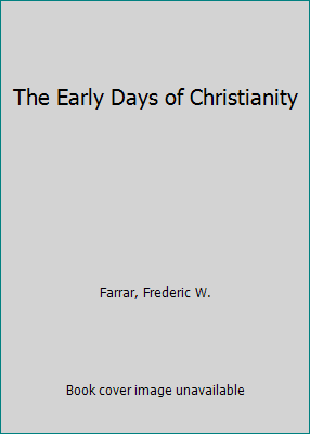 The Early Days of Christianity B00NPKRW1W Book Cover