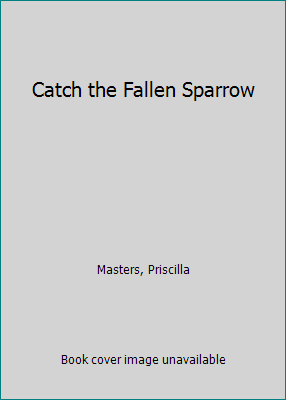 Catch the Fallen Sparrow [Large Print] 0708937632 Book Cover