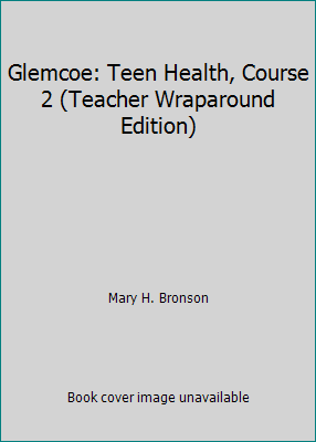 Glemcoe: Teen Health, Course 2 (Teacher Wraparo... 0078650267 Book Cover