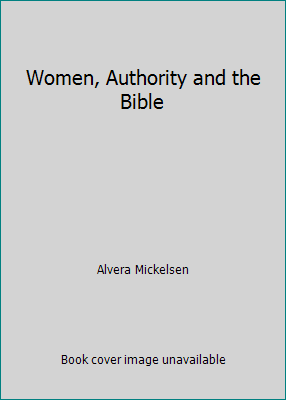 Women, Authority and the Bible 0551014229 Book Cover