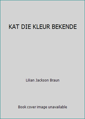 KAT DIE KLEUR BEKENDE 9044923854 Book Cover