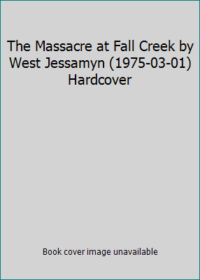 The Massacre at Fall Creek by West Jessamyn (19... B012YXH7J2 Book Cover
