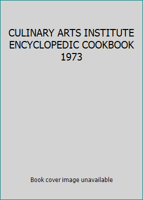 CULINARY ARTS INSTITUTE ENCYCLOPEDIC COOKBOOK 1973 B000FX66N2 Book Cover