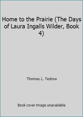 Home to the Prairie (The Days of Laura Ingalls ... 0840734018 Book Cover