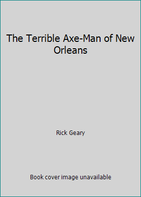 The Terrible Axe-Man of New Orleans 1561635898 Book Cover