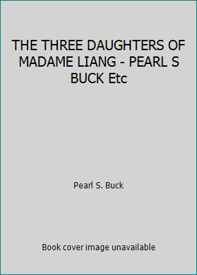 THE THREE DAUGHTERS OF MADAME LIANG - PEARL S B... B001IPMQC6 Book Cover