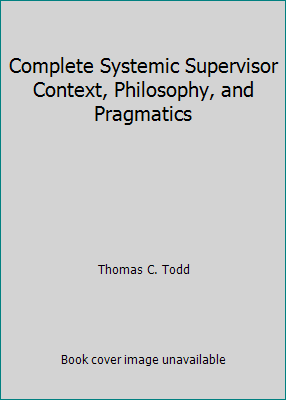 Complete Systemic Supervisor Context, Philosoph... 0205174825 Book Cover