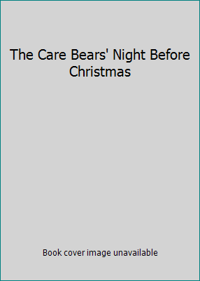 The Care Bears' Night Before Christmas 0394879287 Book Cover