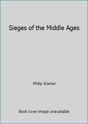 Sieges of the Middle Ages 0713515007 Book Cover