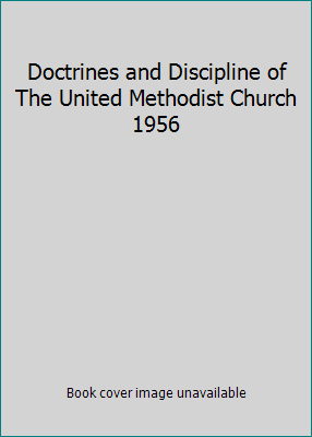 Doctrines and Discipline of The United Methodis... B000B1A8N2 Book Cover
