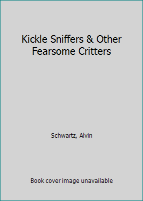 Kickle Sniffers & Other Fearsome Critters 0553150278 Book Cover