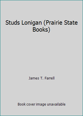 Studs Lonigan (Prairie State Books) 0252020626 Book Cover