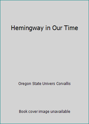 Hemingway in Our Time 0870714457 Book Cover