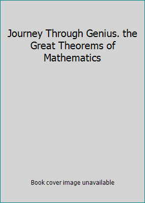 Journey Through Genius. the Great Theorems of M... B00VCL5OYS Book Cover