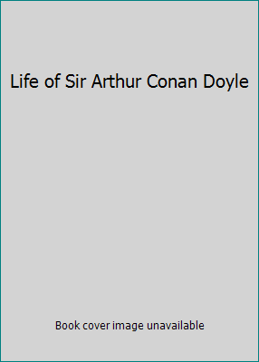 Life of Sir Arthur Conan Doyle B002K56E0I Book Cover