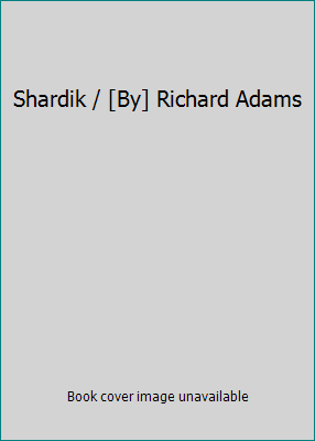 Shardik / [By] Richard Adams B003TT5CL6 Book Cover