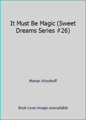 It Must Be Magic (Sweet Dreams Series #26) 0553177966 Book Cover