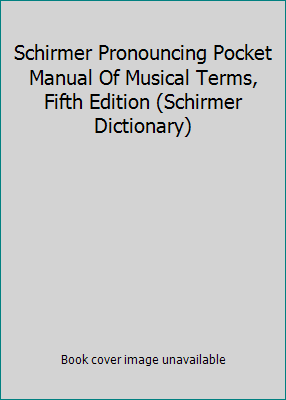 Schirmer Pronouncing Pocket Manual Of Musical T... 0825672236 Book Cover