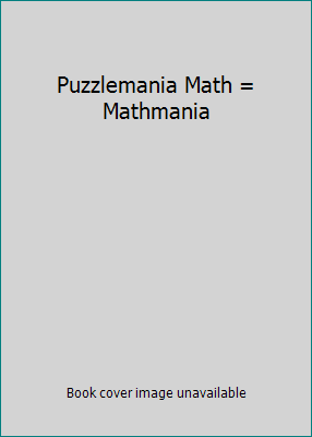 Puzzlemania Math = Mathmania 0875349439 Book Cover