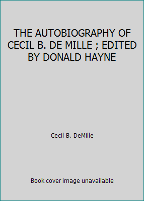 THE AUTOBIOGRAPHY OF CECIL B. DE MILLE ; EDITED... B003KCSPZC Book Cover