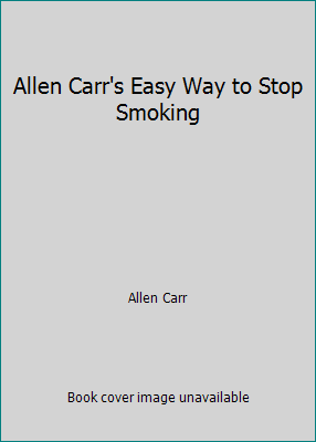 Allen Carr's Easy Way to Stop Smoking 1841930555 Book Cover